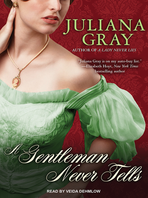 Title details for A Gentleman Never Tells by Juliana Gray - Available